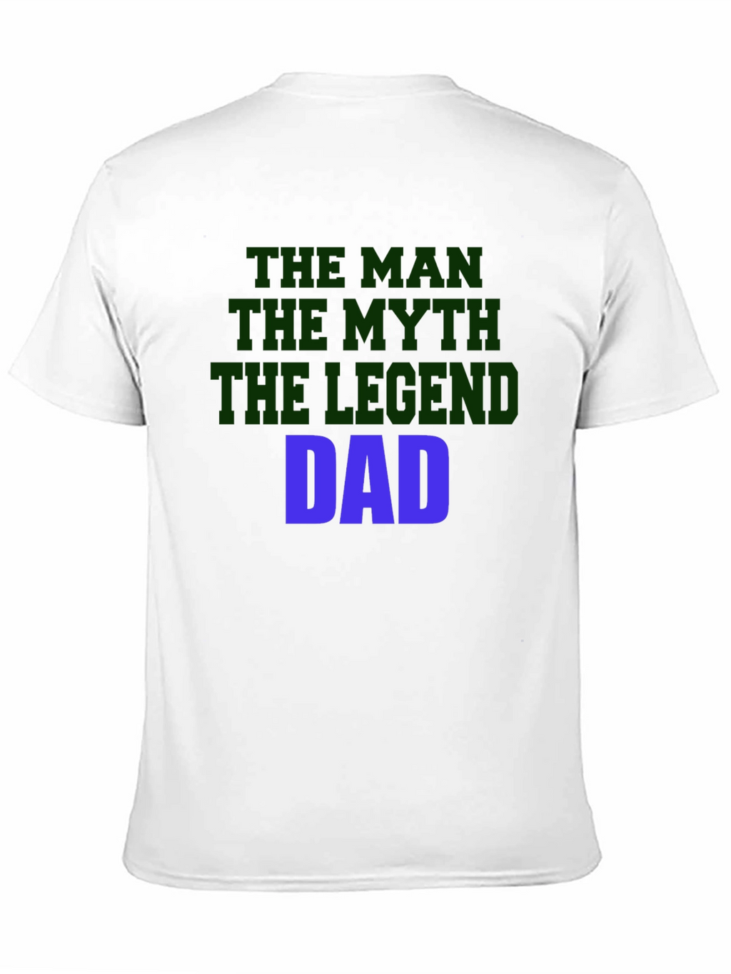 The Man The Myth The Legend Dad T-Shirt