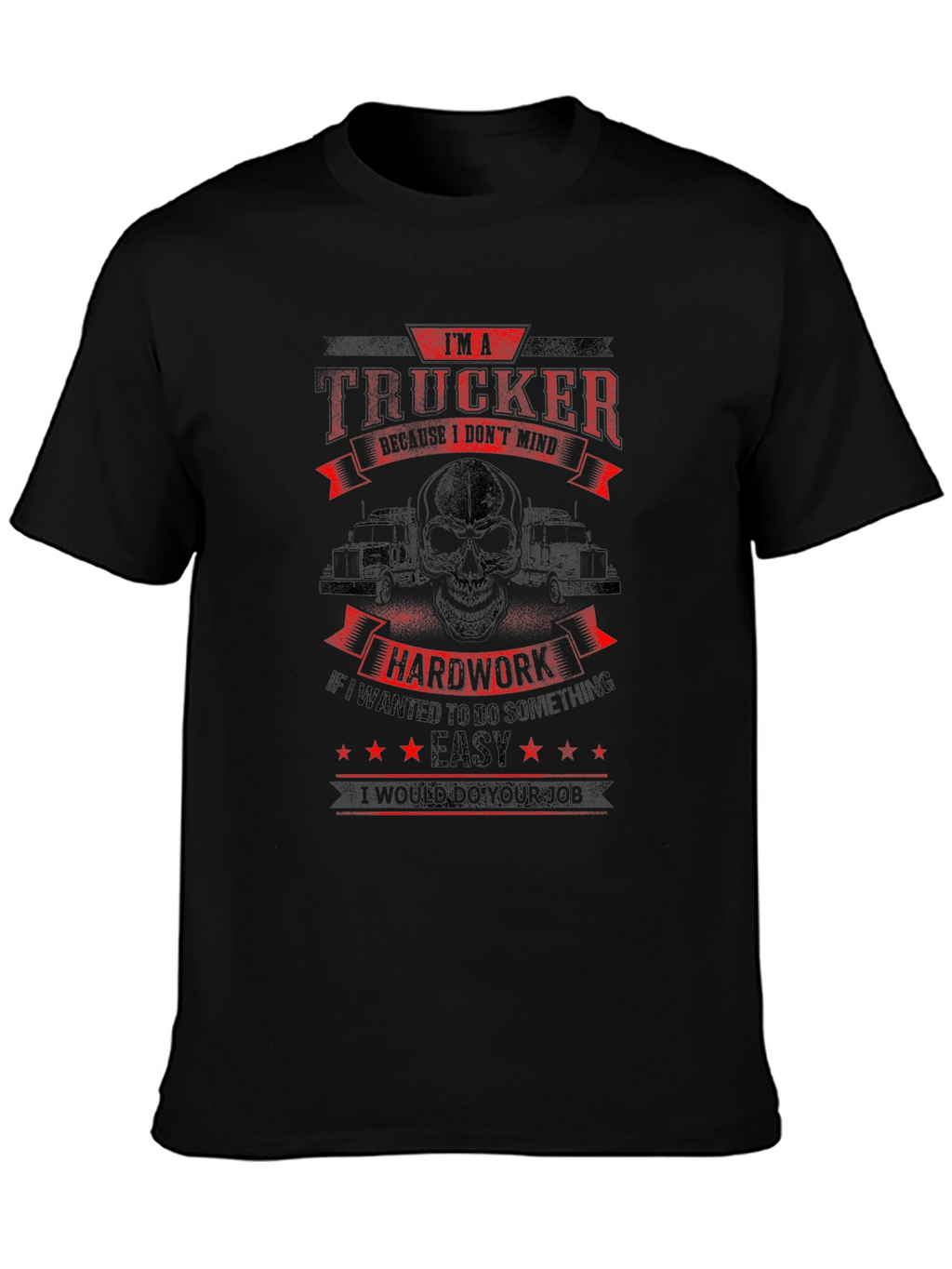 Trucker T-Shirt - Hardwork is Easy