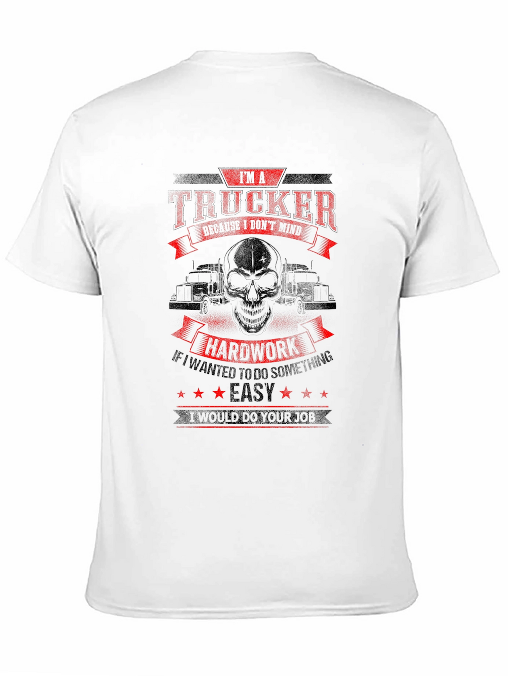 Trucker T-Shirt - Hardwork is Easy