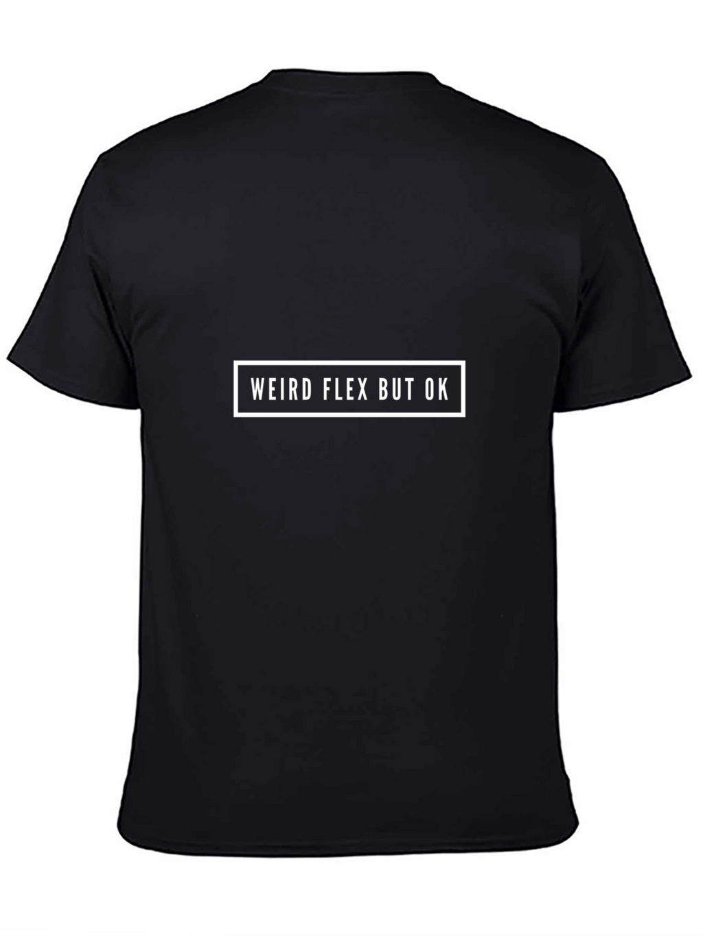 Weird Flex But Ok Graphic Tee - Black