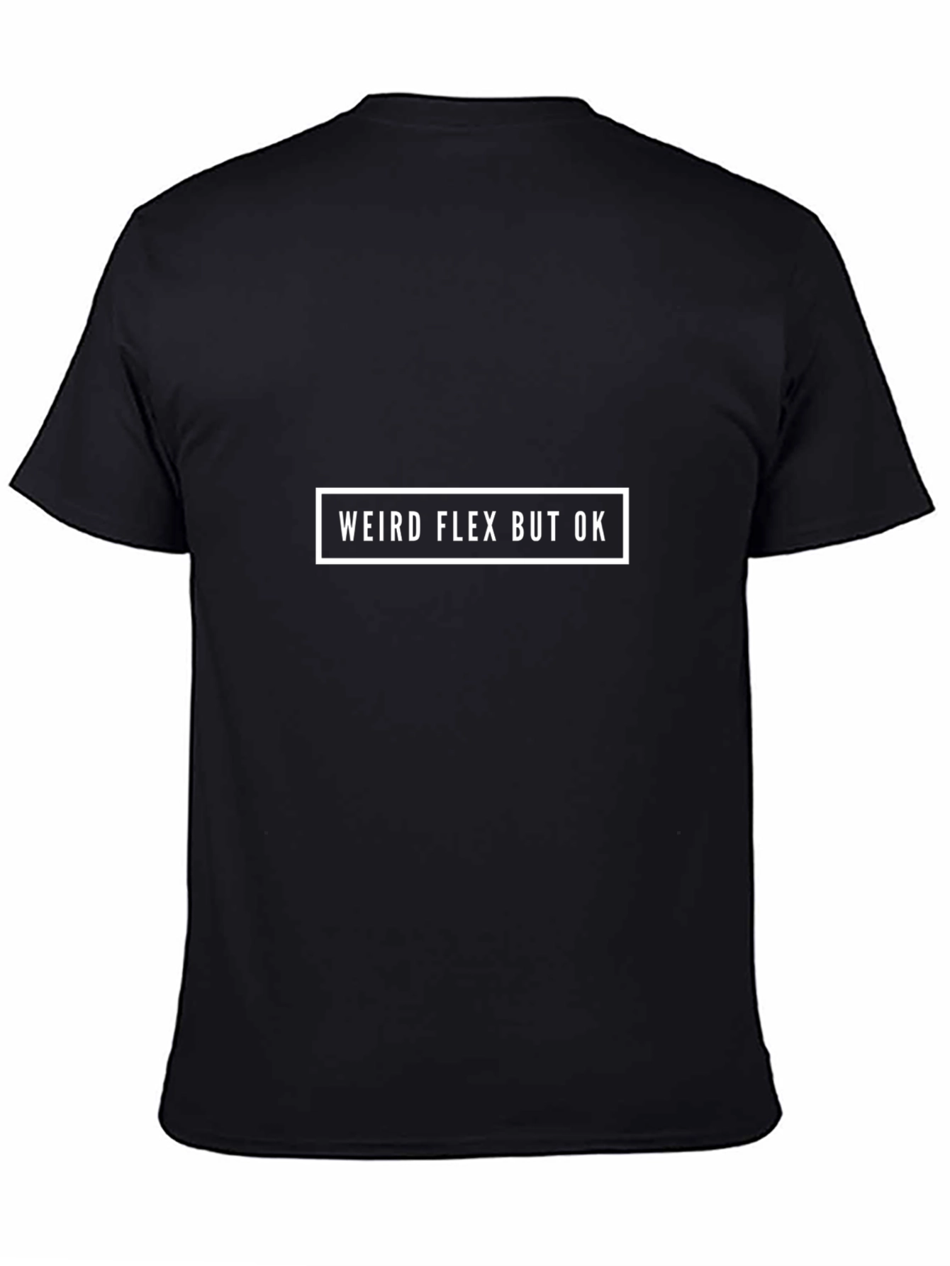 Weird Flex But Ok Graphic Tee - Black