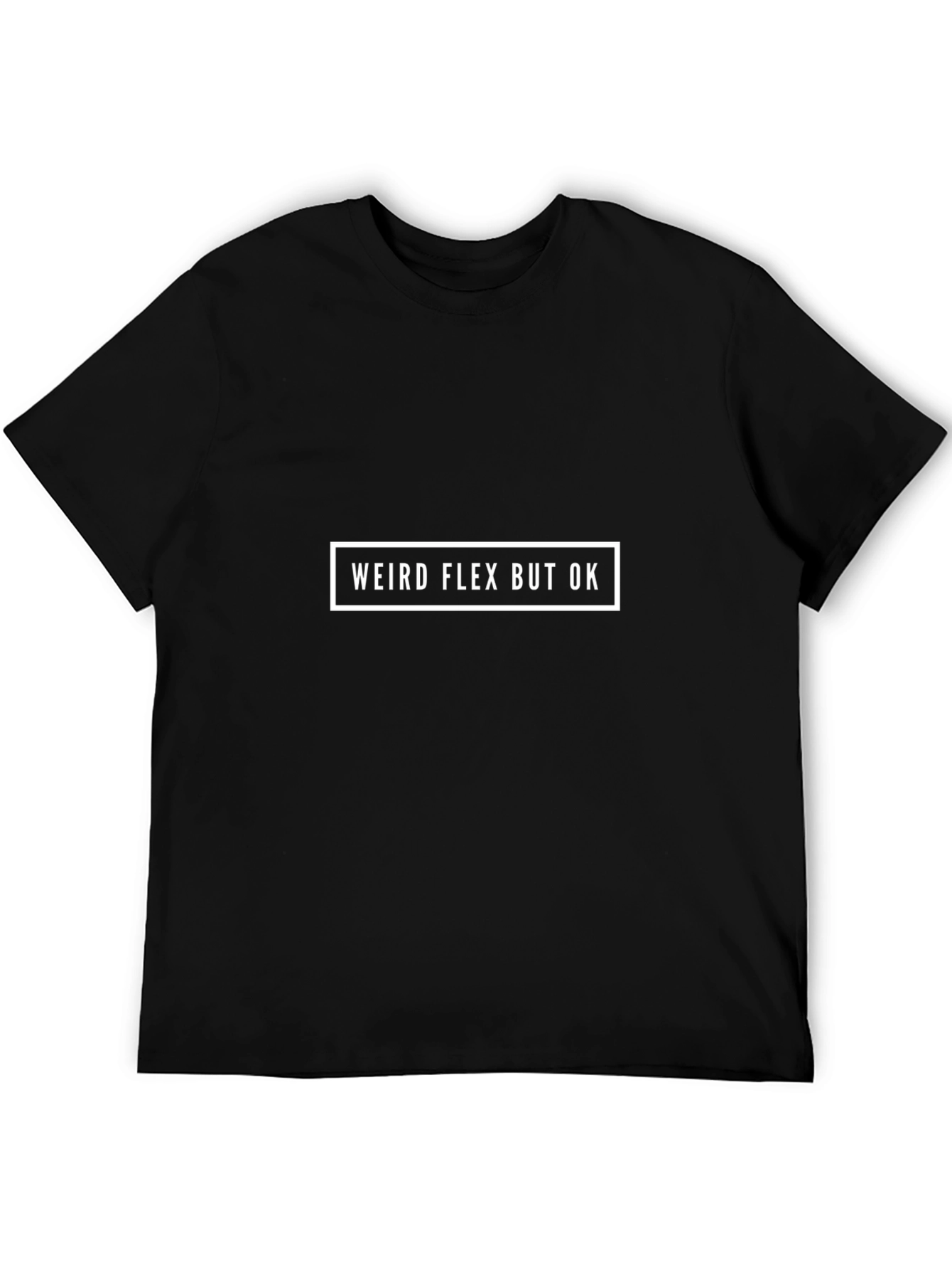 Weird Flex But Ok Graphic Tee - Black