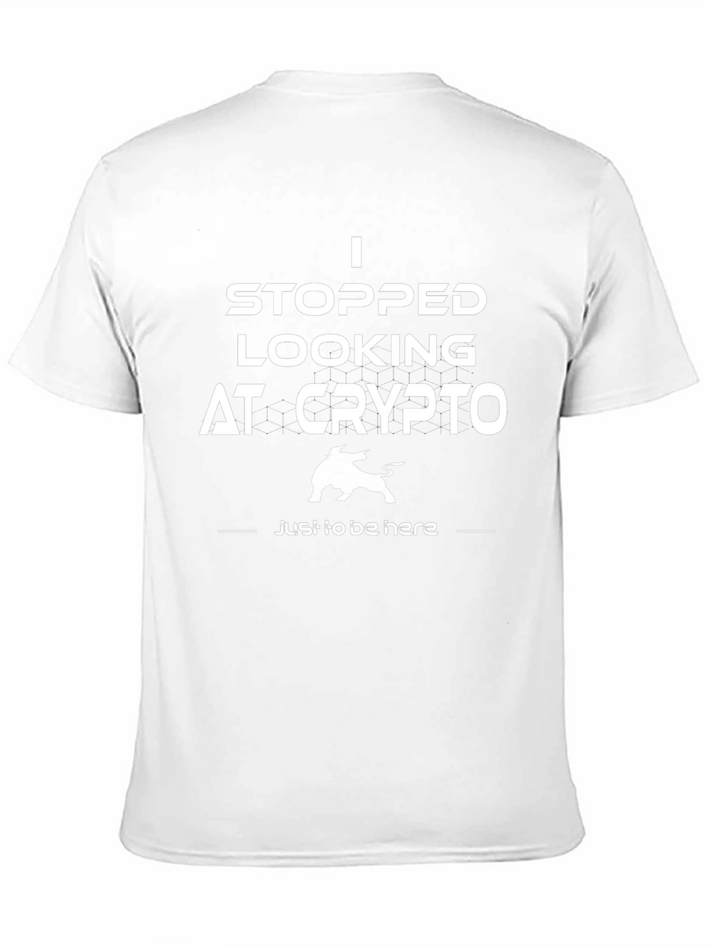 I Stopped Looking At Crypto T-Shirt