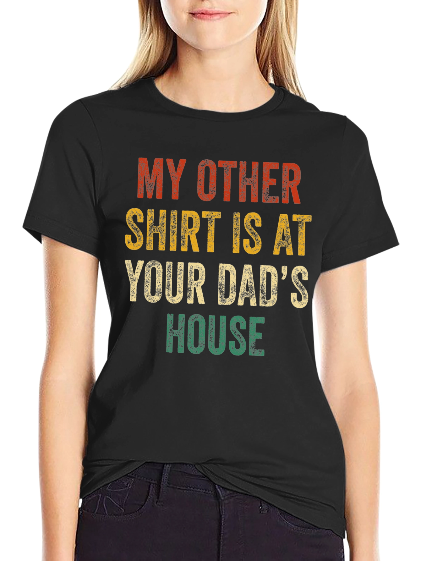 My Other Shirt Is At Your Dads House Funny T-Shirt
