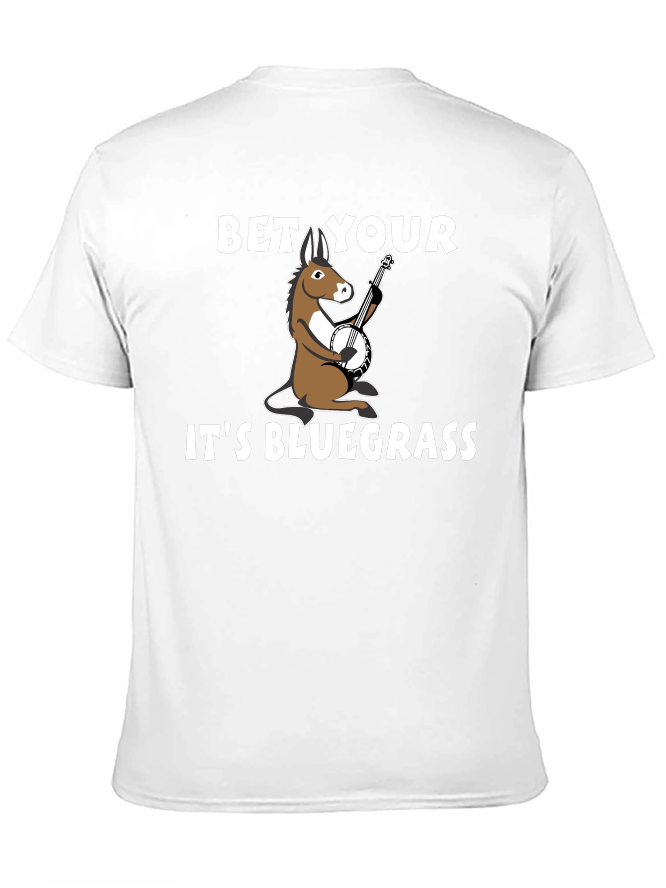 Bet Your A** Its Bluegrass T-Shirt