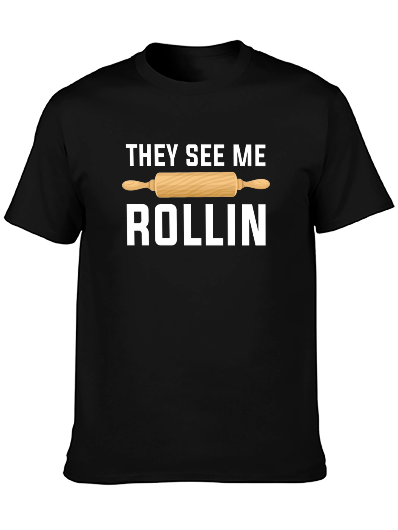 They See Me Rollin Funny Baker T-Shirt