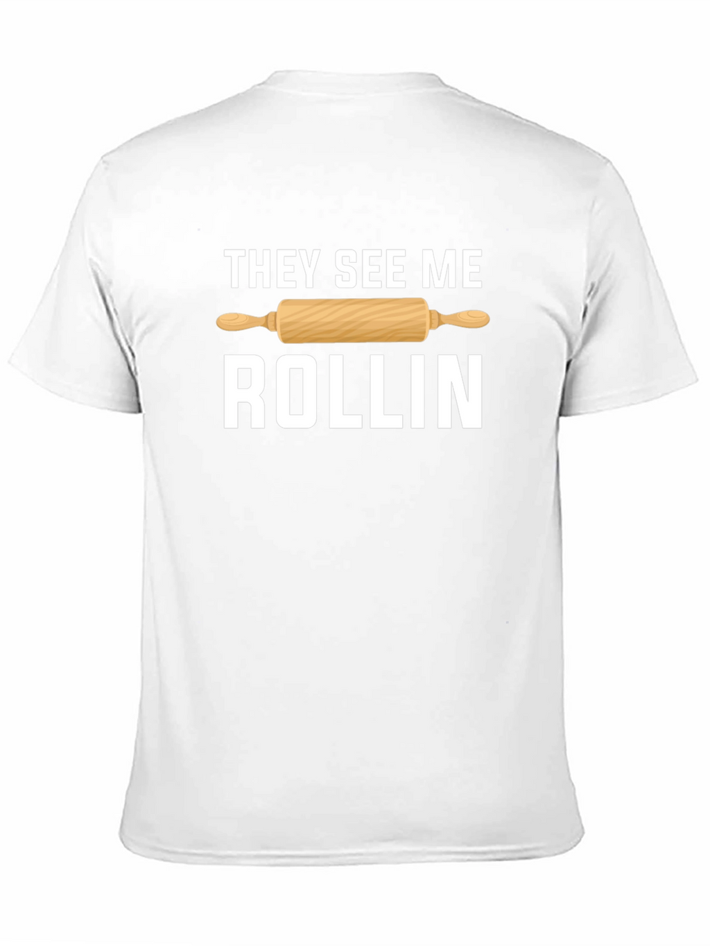 They See Me Rollin Funny Baker T-Shirt