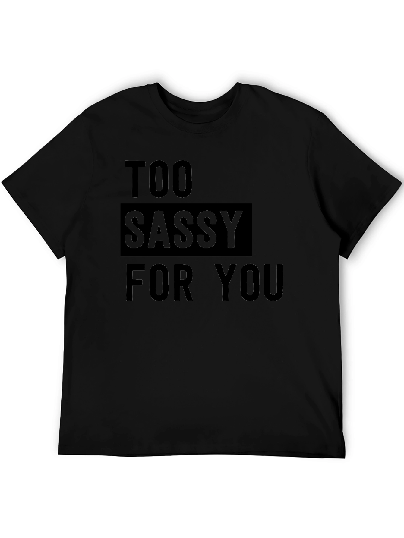 Too Sassy for You Graphic Tee - Black Cotton T-Shirt