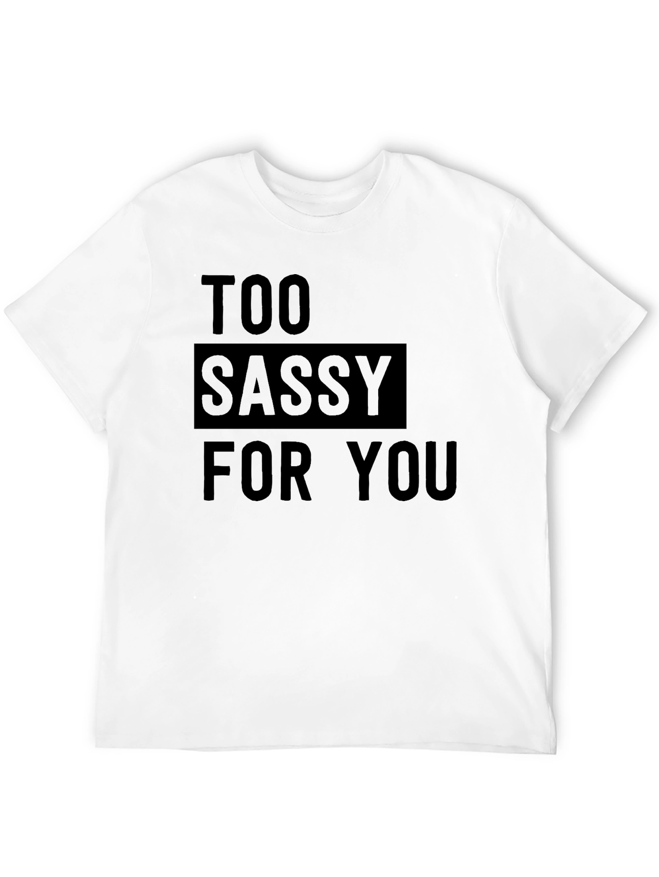 Too Sassy for You Graphic Tee - Black Cotton T-Shirt