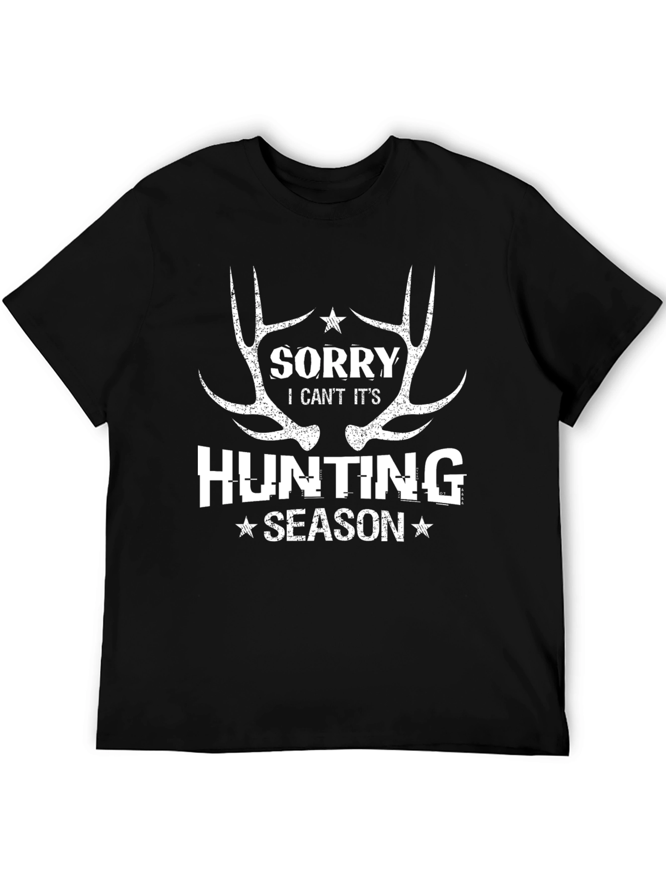 Hunting Season Graphic Tee - Sorry I Cant Its Hunting Season