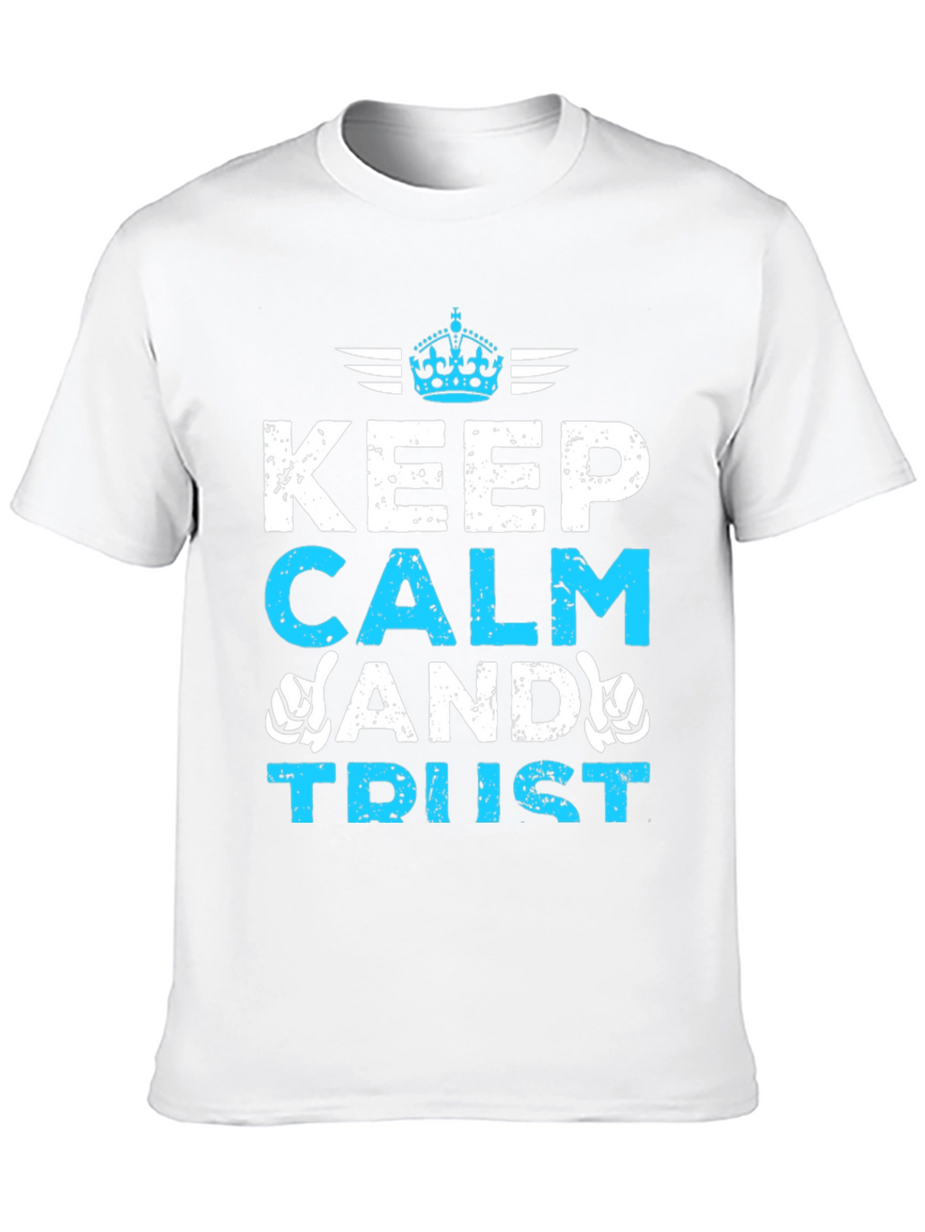 Keep Calm and Trust Graphic T-Shirt