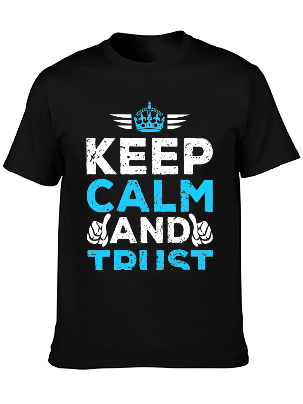 Keep Calm and Trust Graphic T-Shirt
