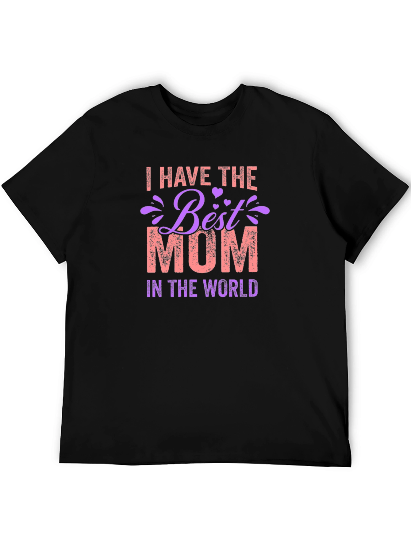 Best Mom T-Shirt - I Have The Best Mom In The World