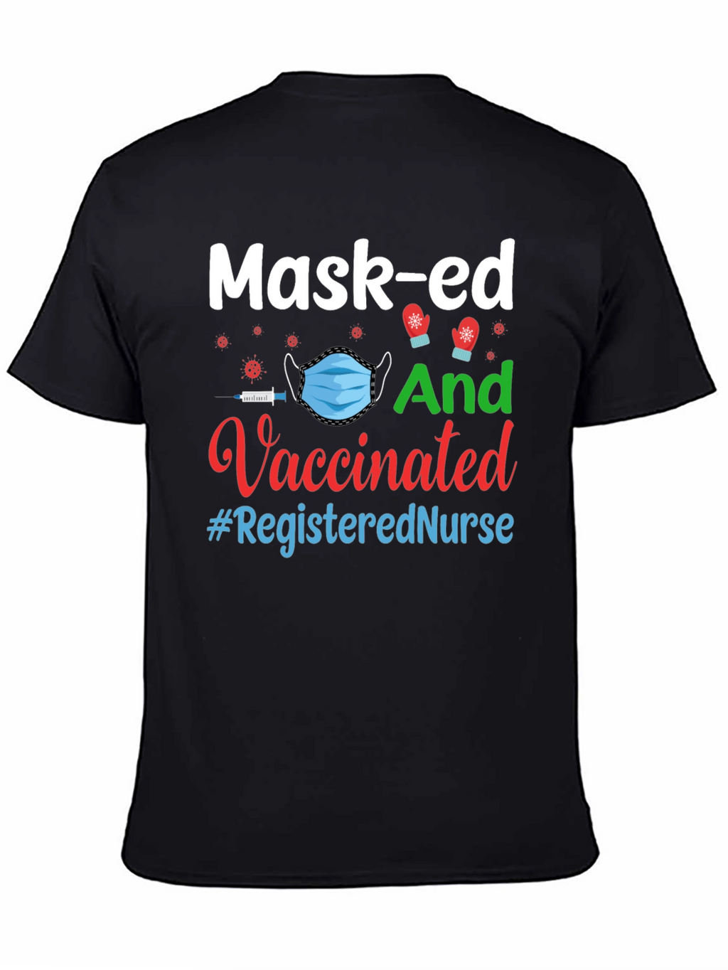 Mask-ed And Vaccinated Registered Nurse T-Shirt
