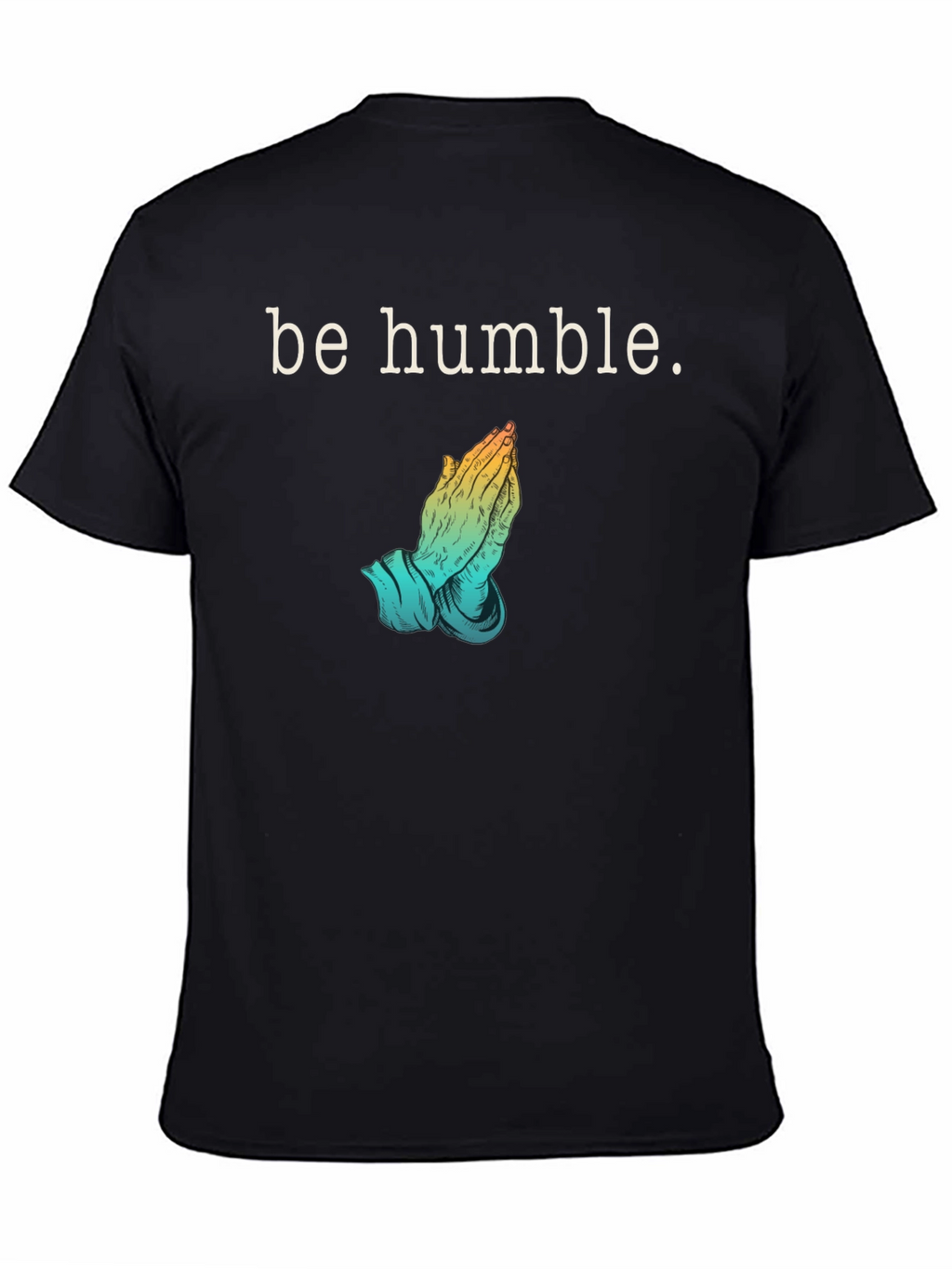 Be Humble Graphic T-Shirt