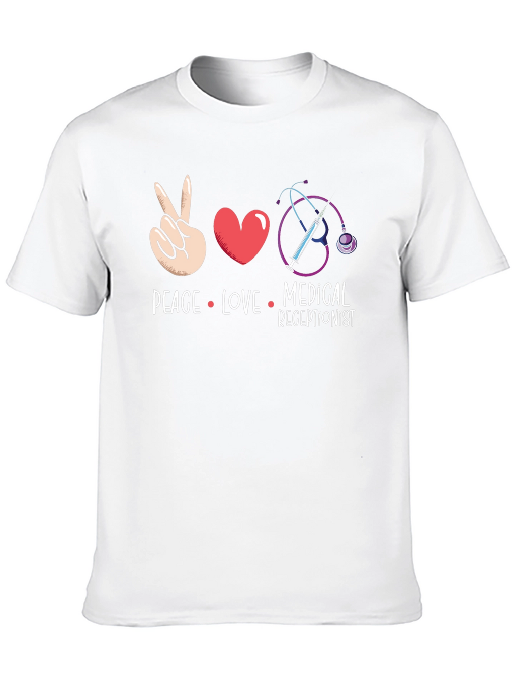 Peace Love Medical Receptionist T-Shirt