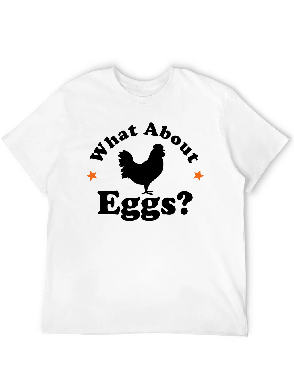What About Eggs? Graphic Tee - Novelty T-Shirt