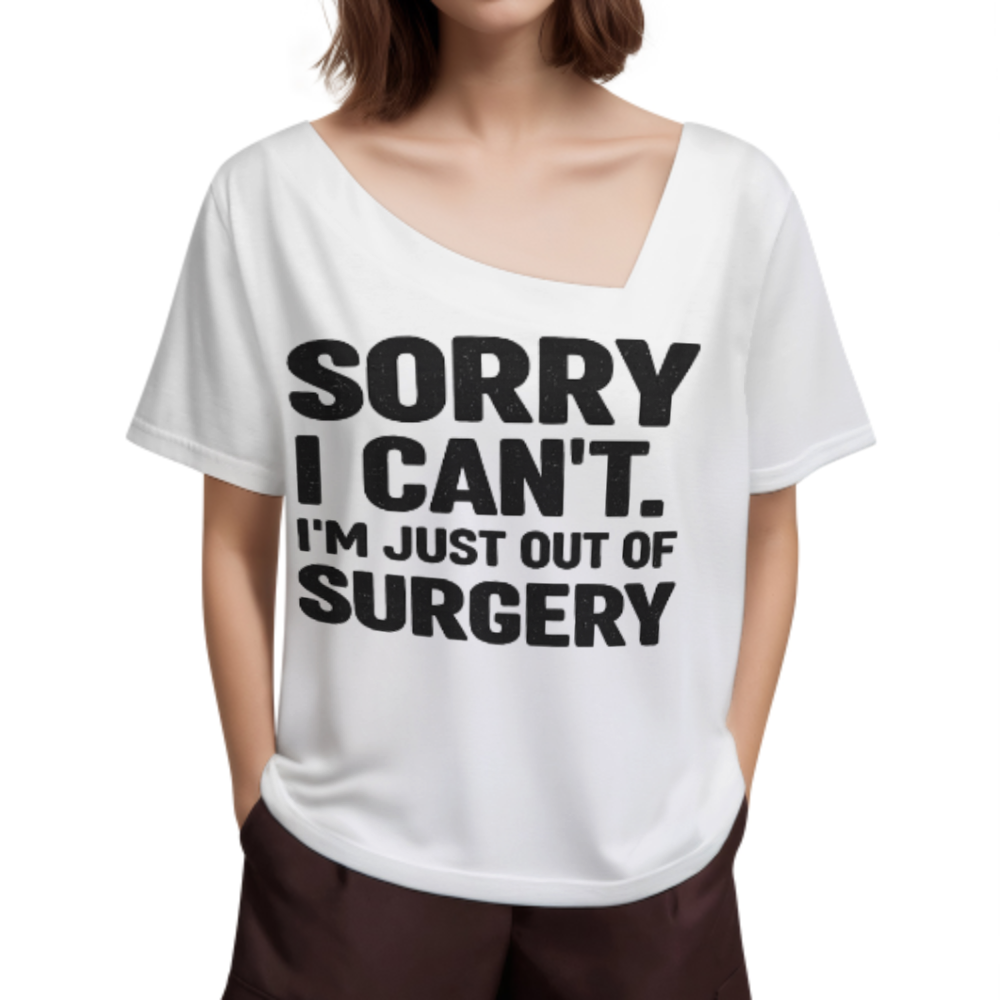 Funny Post Surgery Recovery Graphic Tee – “Sorry I Can’t I’m Just Out Of Surgery” Humor Shirt(z358)