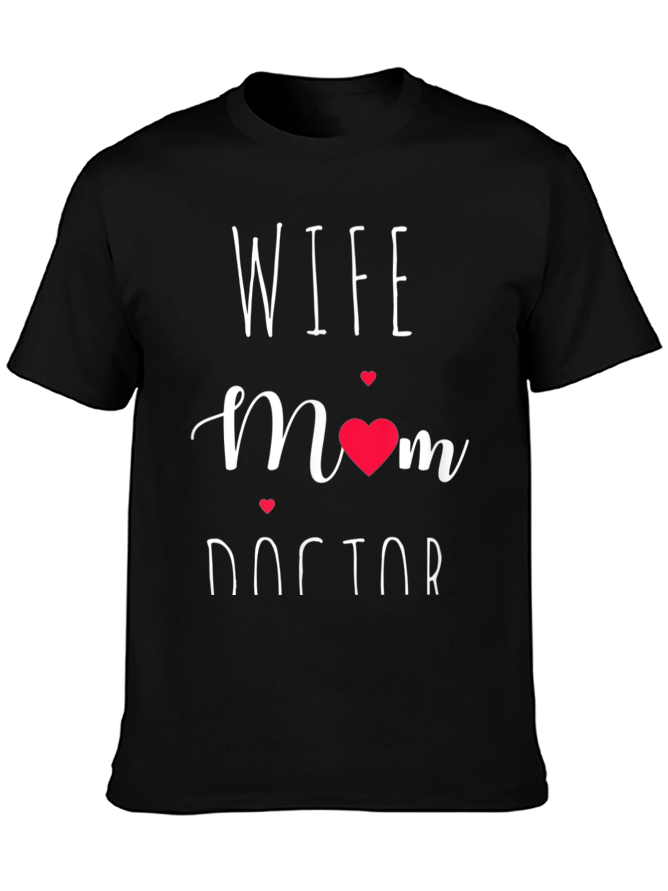 Wife Mom Doctor Graphic Tee