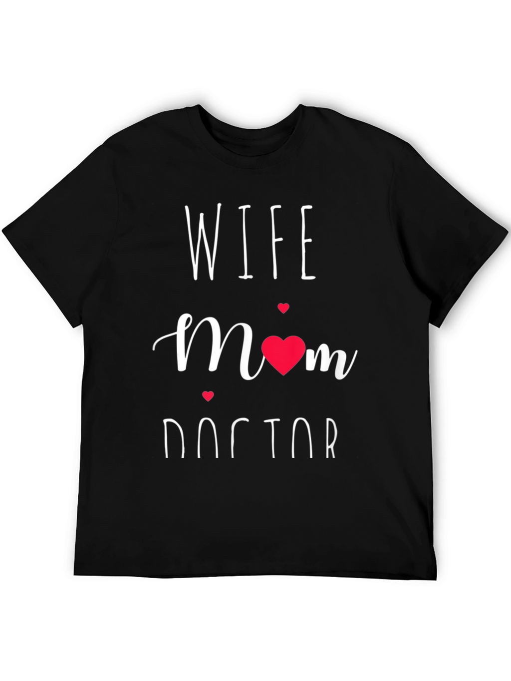Wife Mom Doctor Graphic Tee