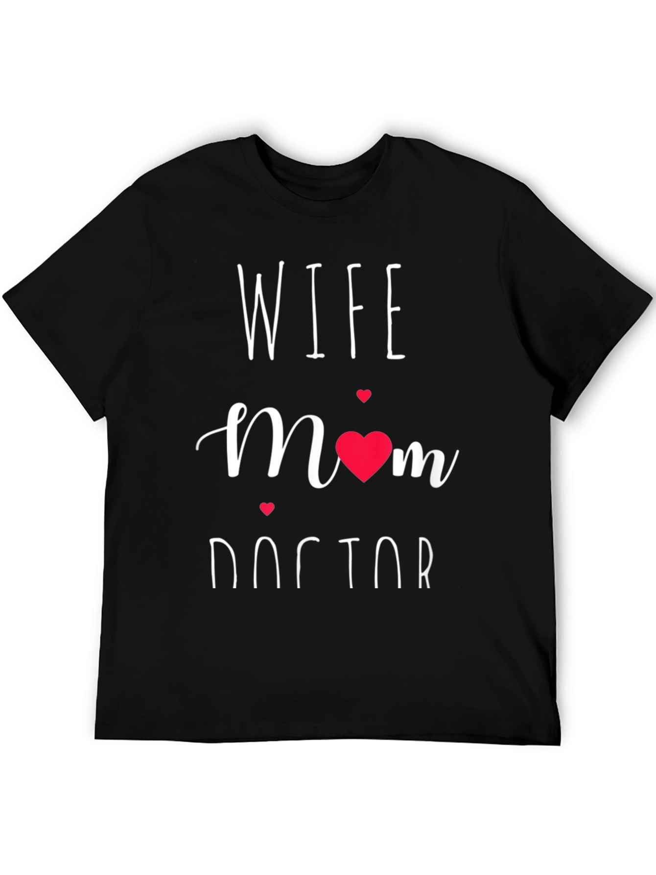 Wife Mom Doctor Graphic Tee