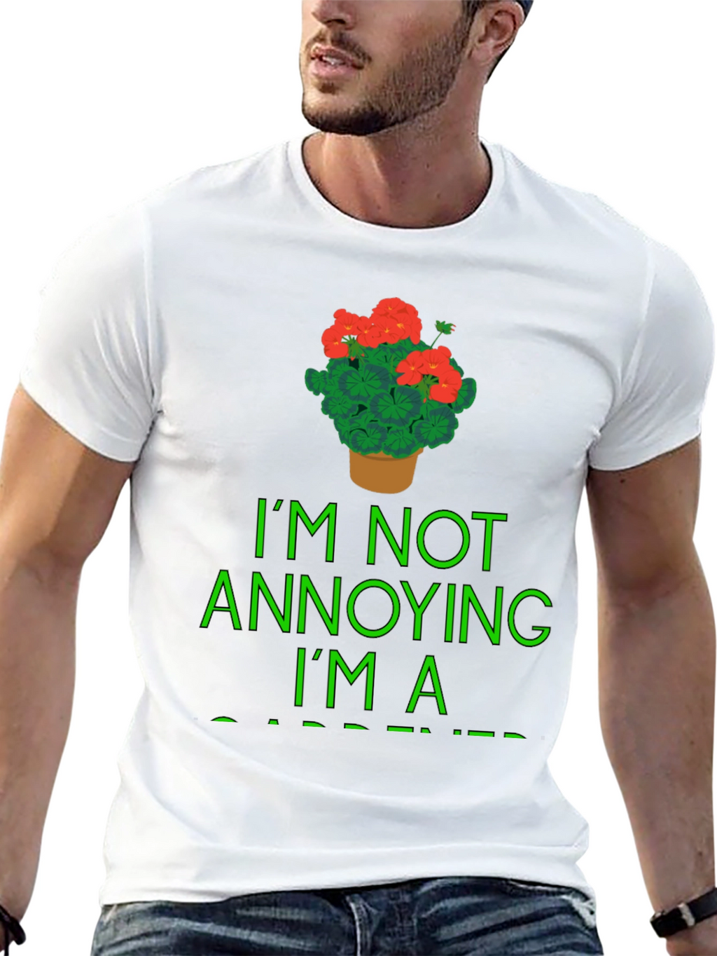 Gardener T-Shirt - Im Not Annoying