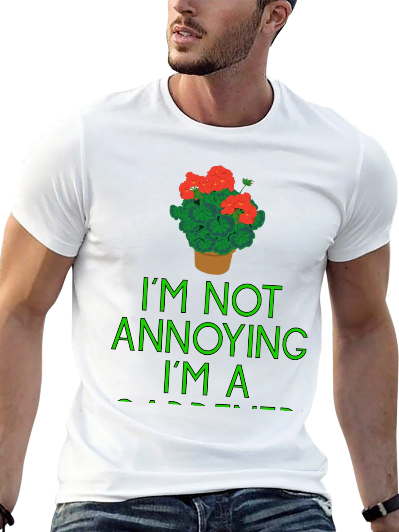 Gardener T-Shirt - Im Not Annoying