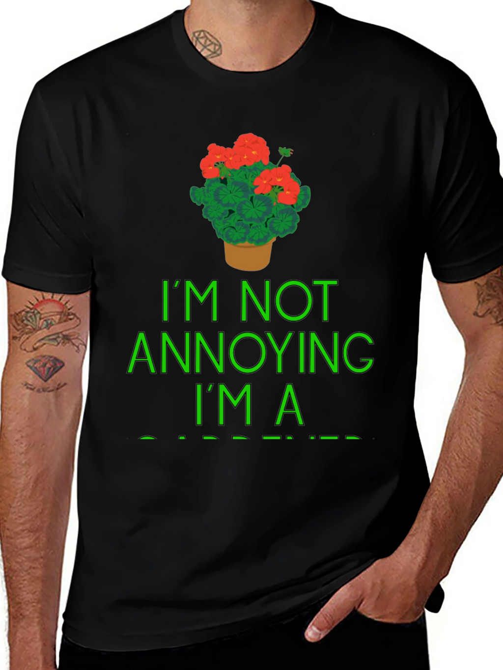 Gardener T-Shirt - Im Not Annoying