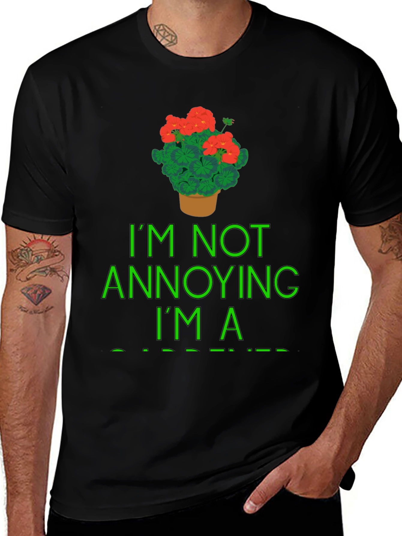 Gardener T-Shirt - Im Not Annoying