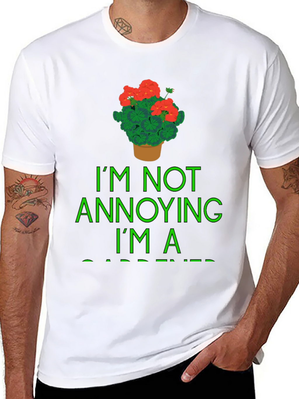 Gardener T-Shirt - Im Not Annoying