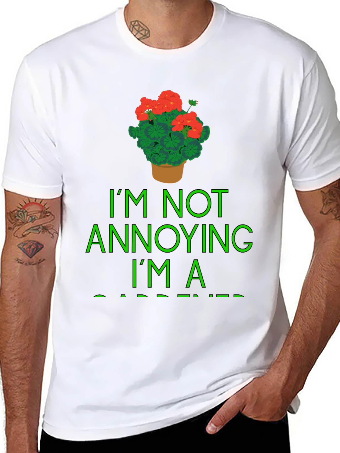 Gardener T-Shirt - Im Not Annoying