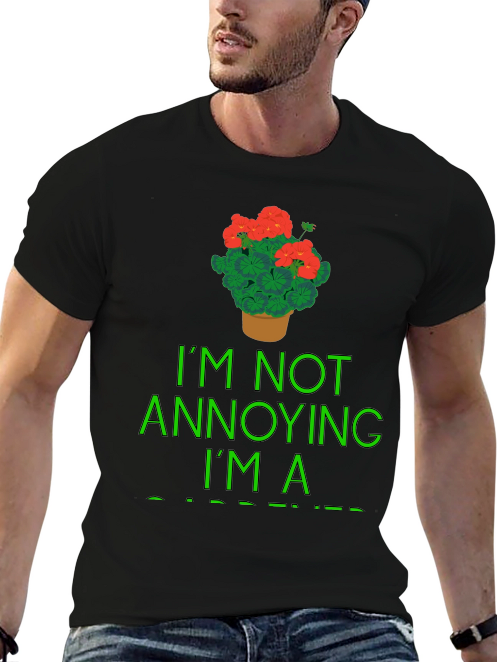 Gardener T-Shirt - Im Not Annoying