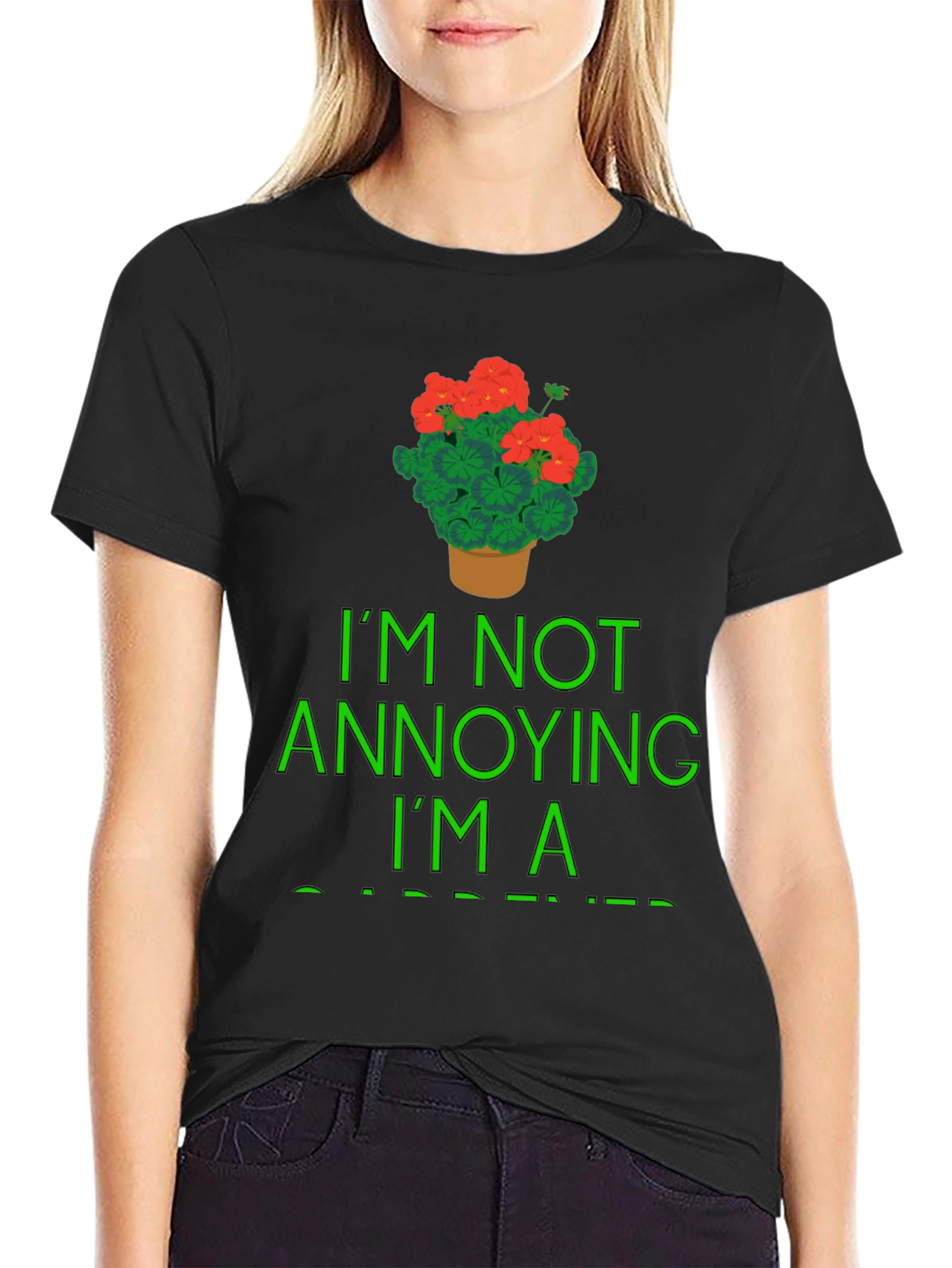 Gardener T-Shirt - Im Not Annoying