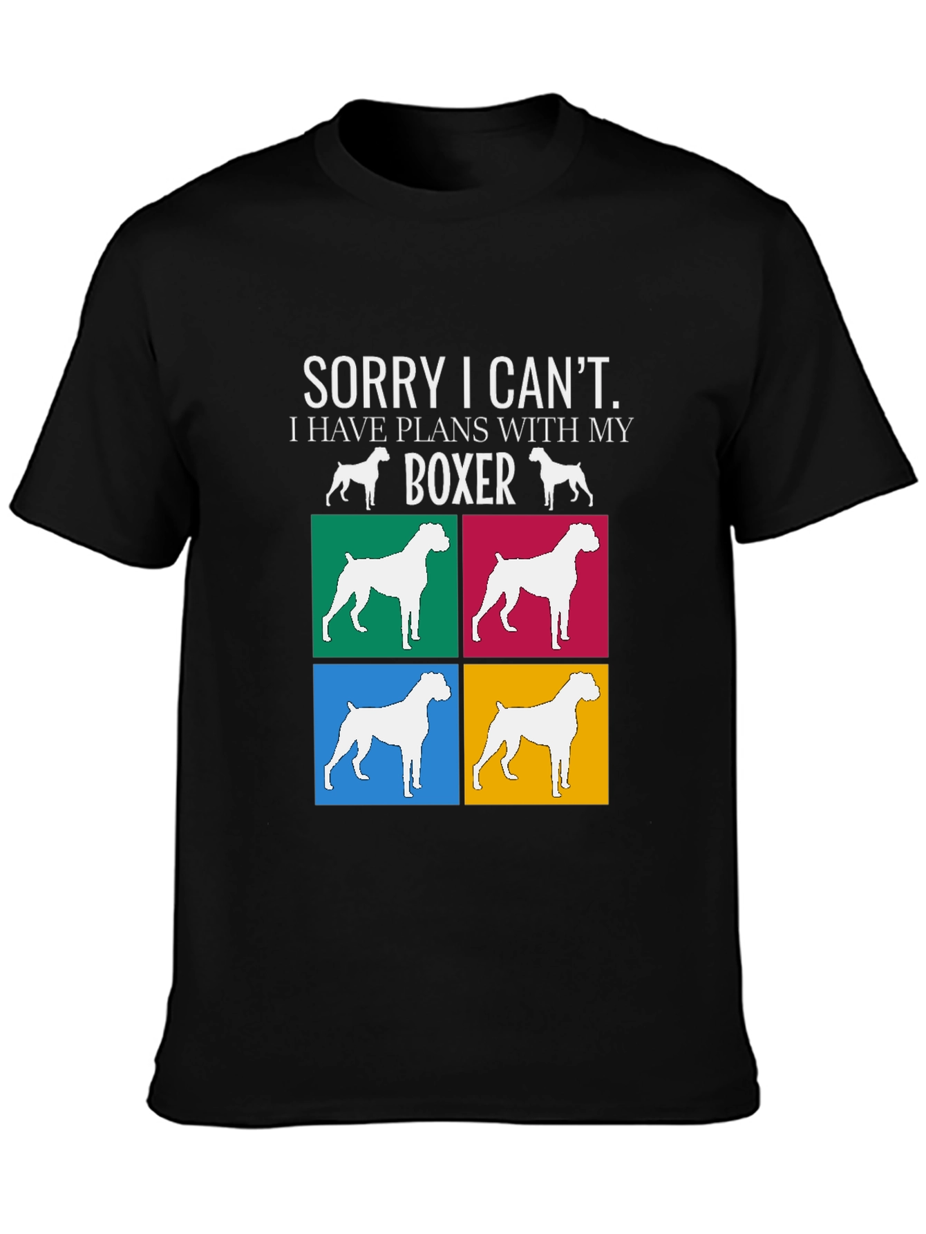 Boxer Dog Lover T-Shirt - Sorry I Cant Plans With My Boxer