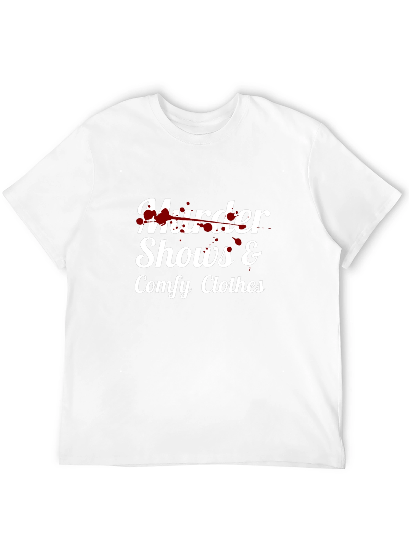 Murder Shows & Comfy Clothes T-Shirt