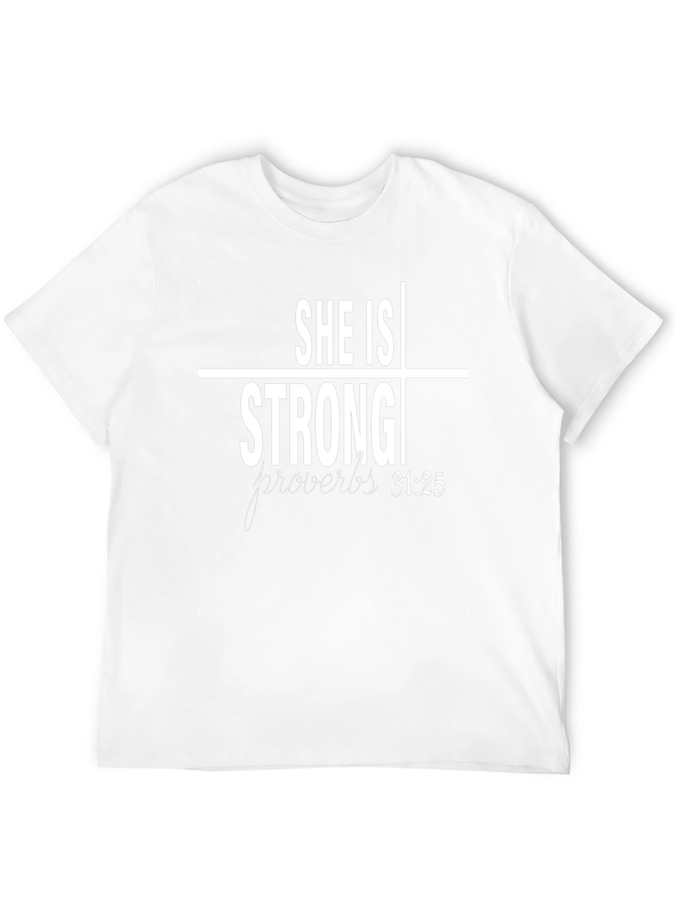 She Is Strong Proverbs 31:25 T-Shirt