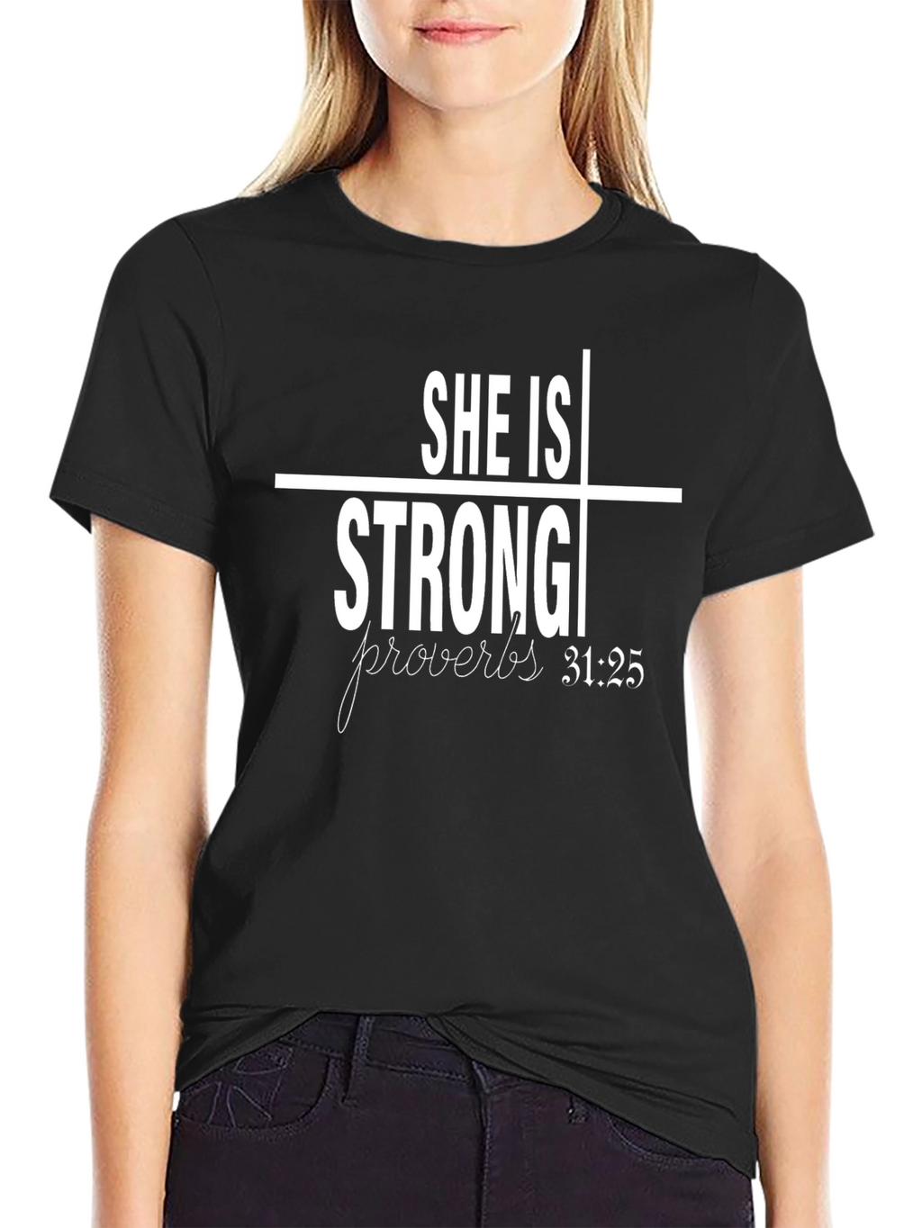 She Is Strong Proverbs 31:25 T-Shirt