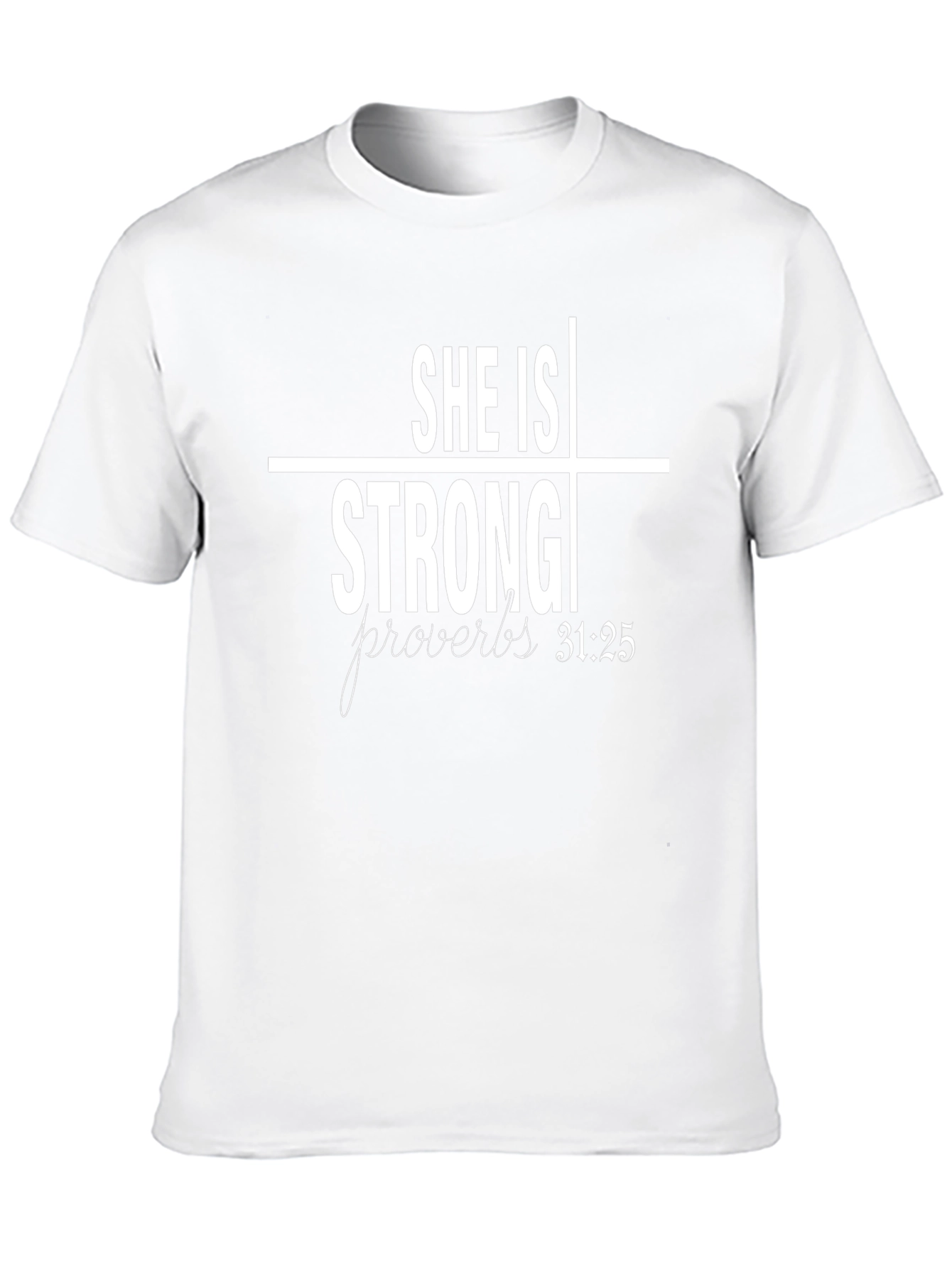 She Is Strong Proverbs 31:25 T-Shirt
