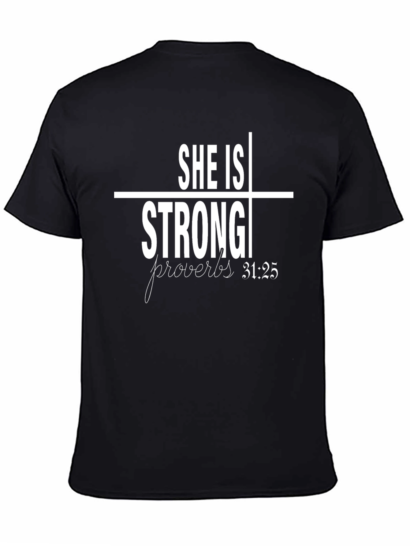 She Is Strong Proverbs 31:25 T-Shirt