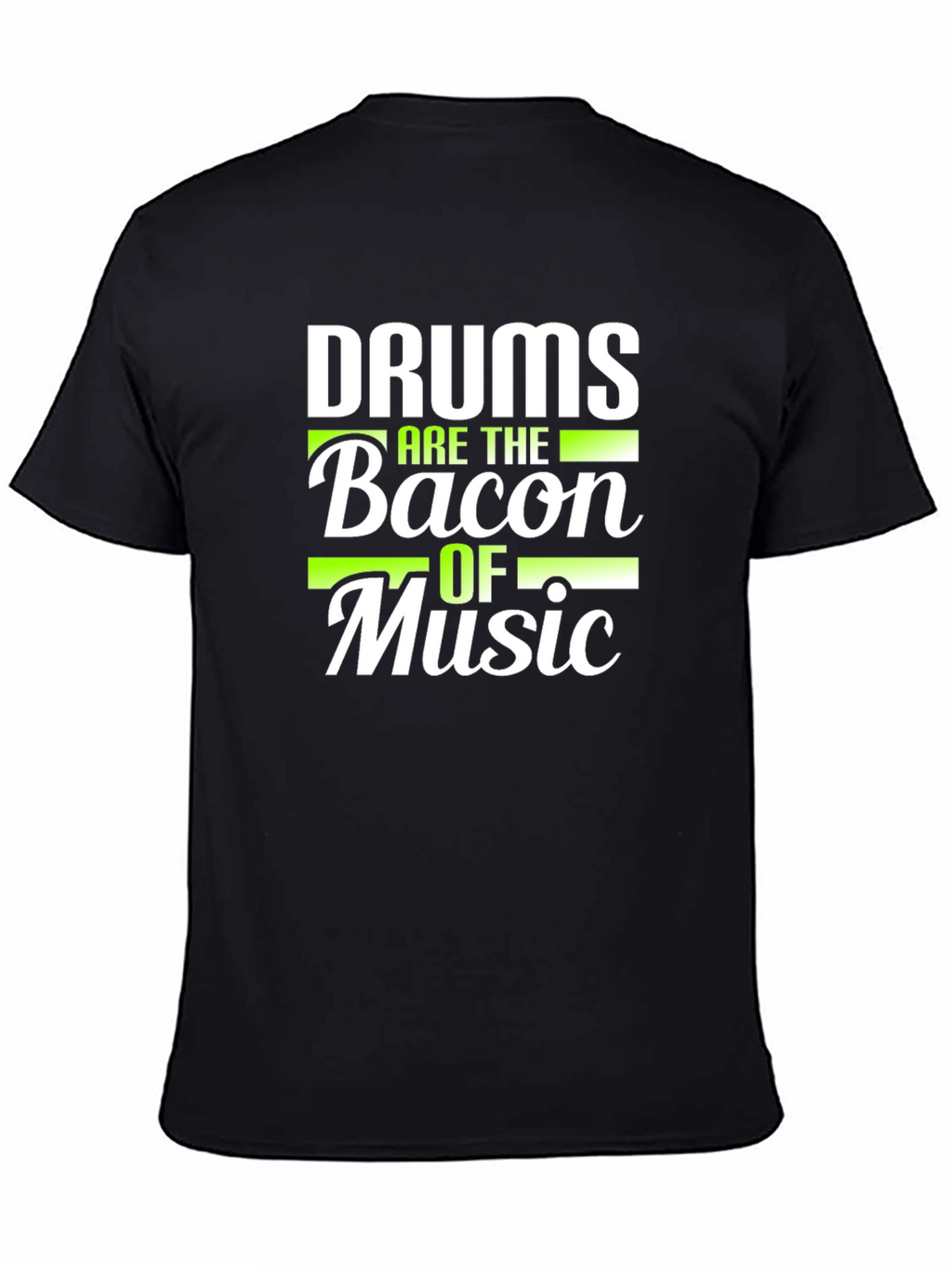 Drums are the Bacon of Music T-Shirt