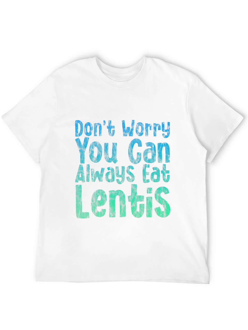 Eat Lentils T-Shirt - Funny Foodie Tee