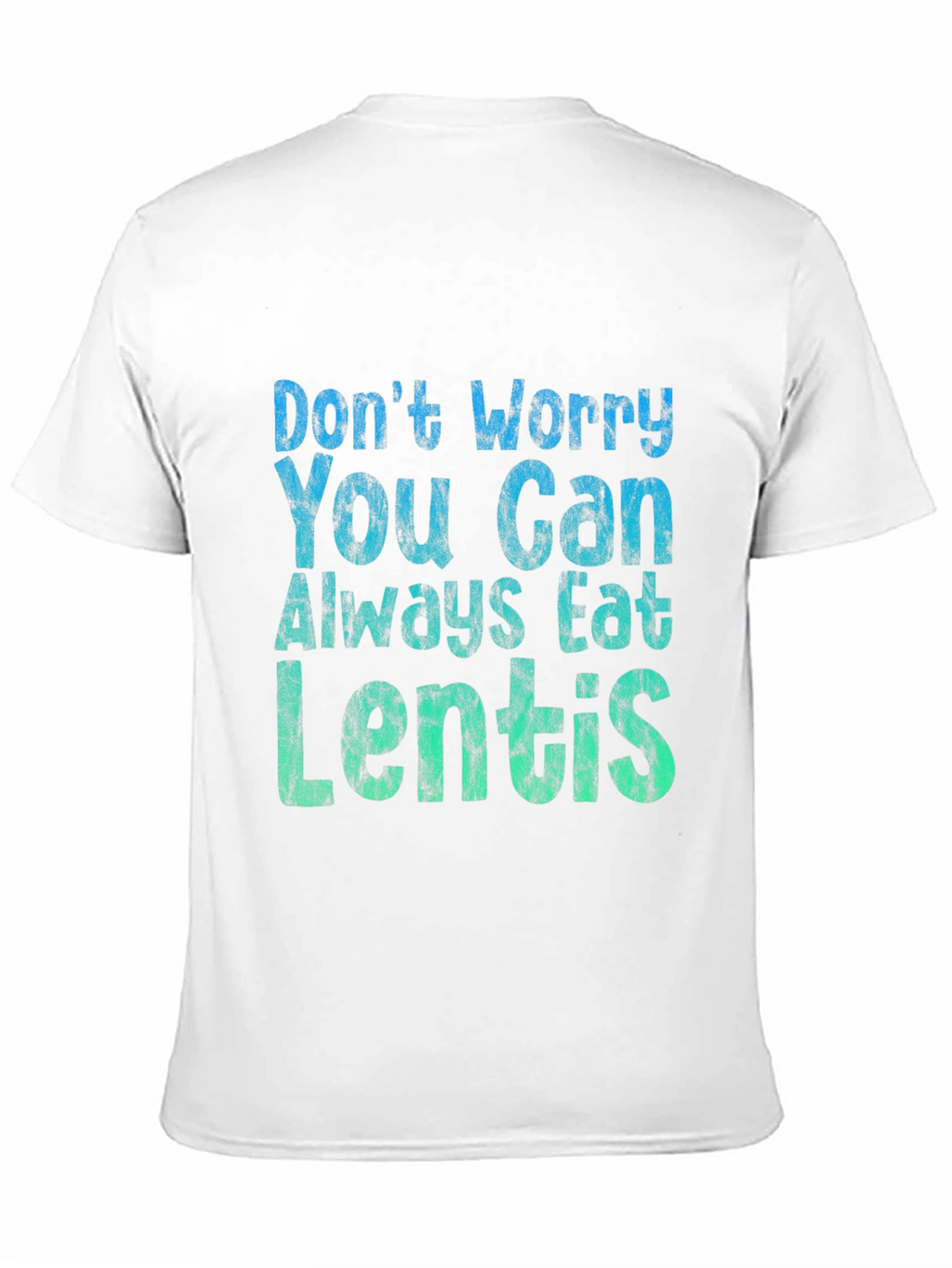 Eat Lentils T-Shirt - Funny Foodie Tee