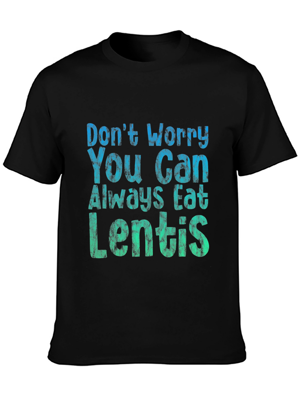 Eat Lentils T-Shirt - Funny Foodie Tee