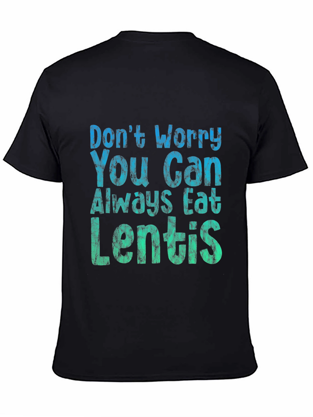 Eat Lentils T-Shirt - Funny Foodie Tee
