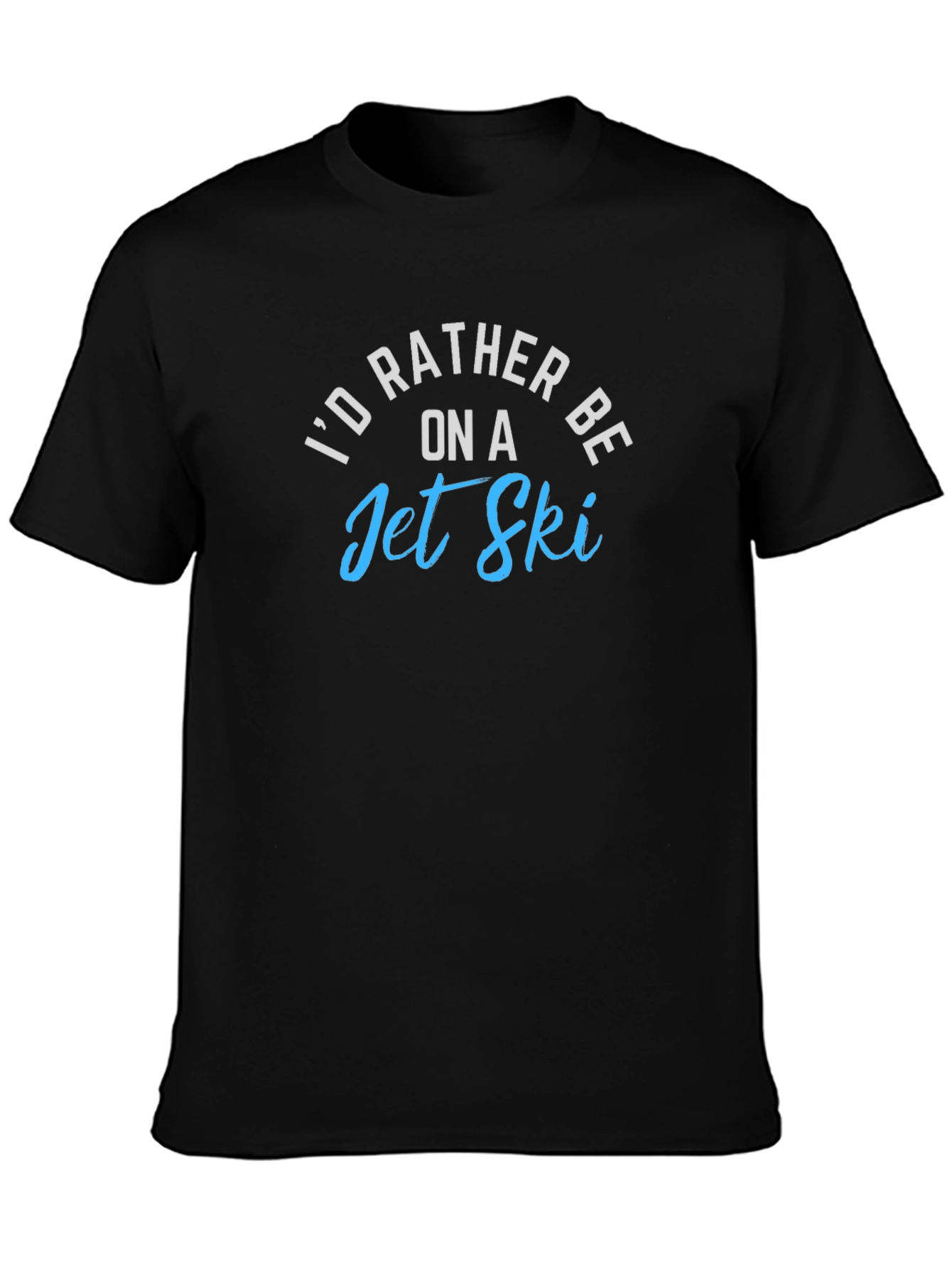Id Rather Be on a Jet Ski Black T-Shirt