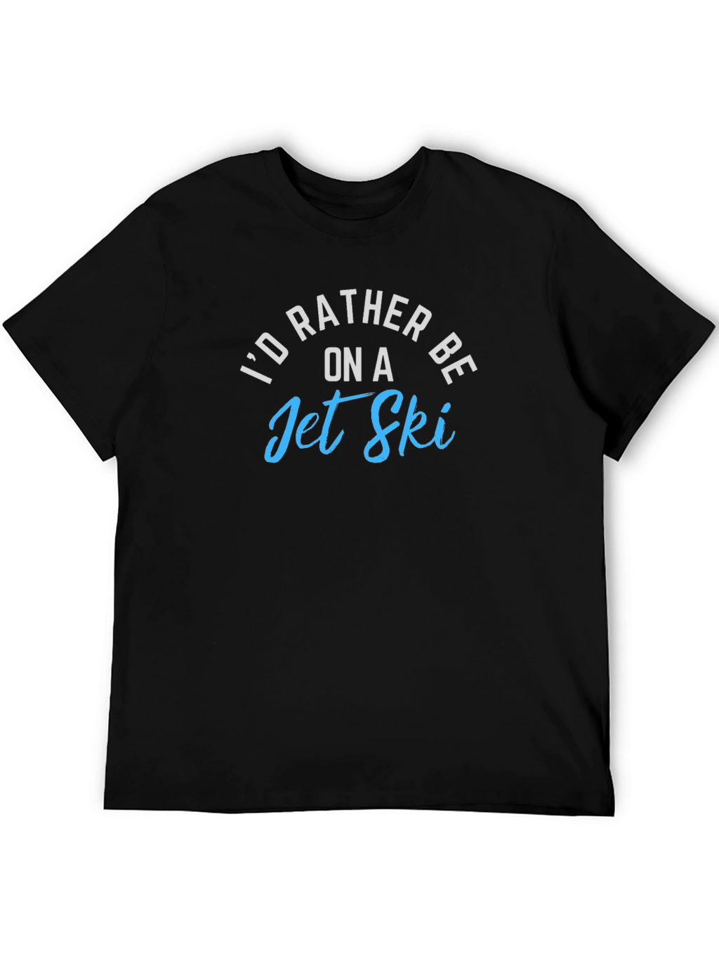 Id Rather Be on a Jet Ski Black T-Shirt