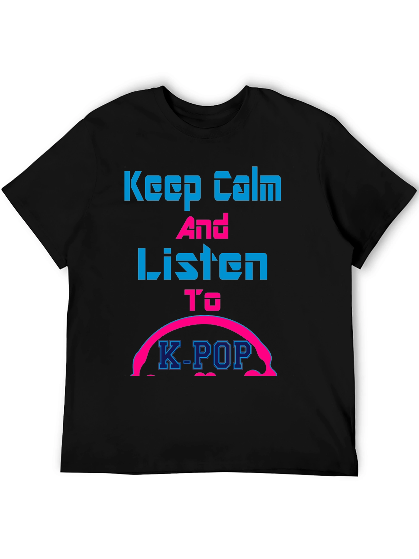 Keep Calm and Listen to K-Pop T-Shirt