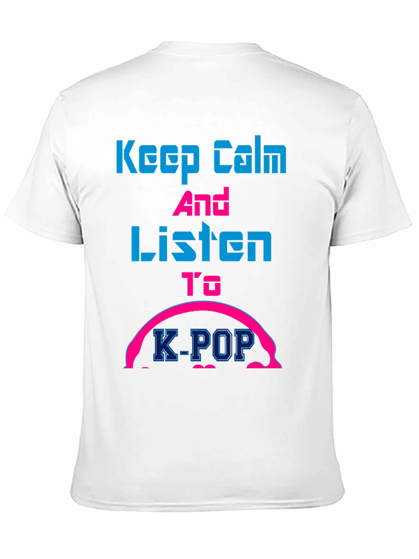 Keep Calm and Listen to K-Pop T-Shirt