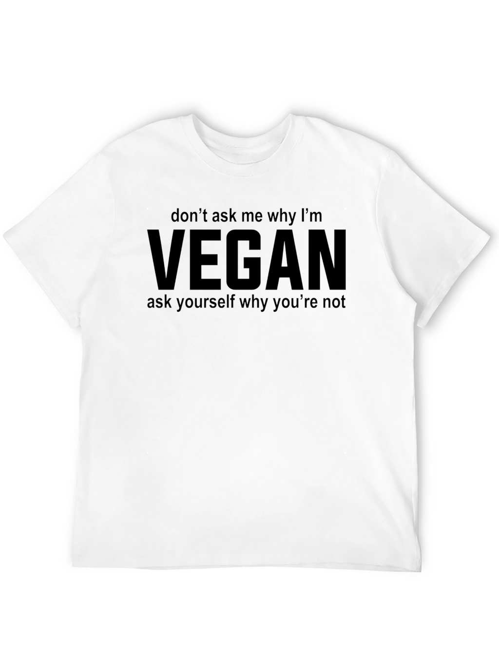 Vegan Slogan Tee - Ask Yourself Why Youre Not