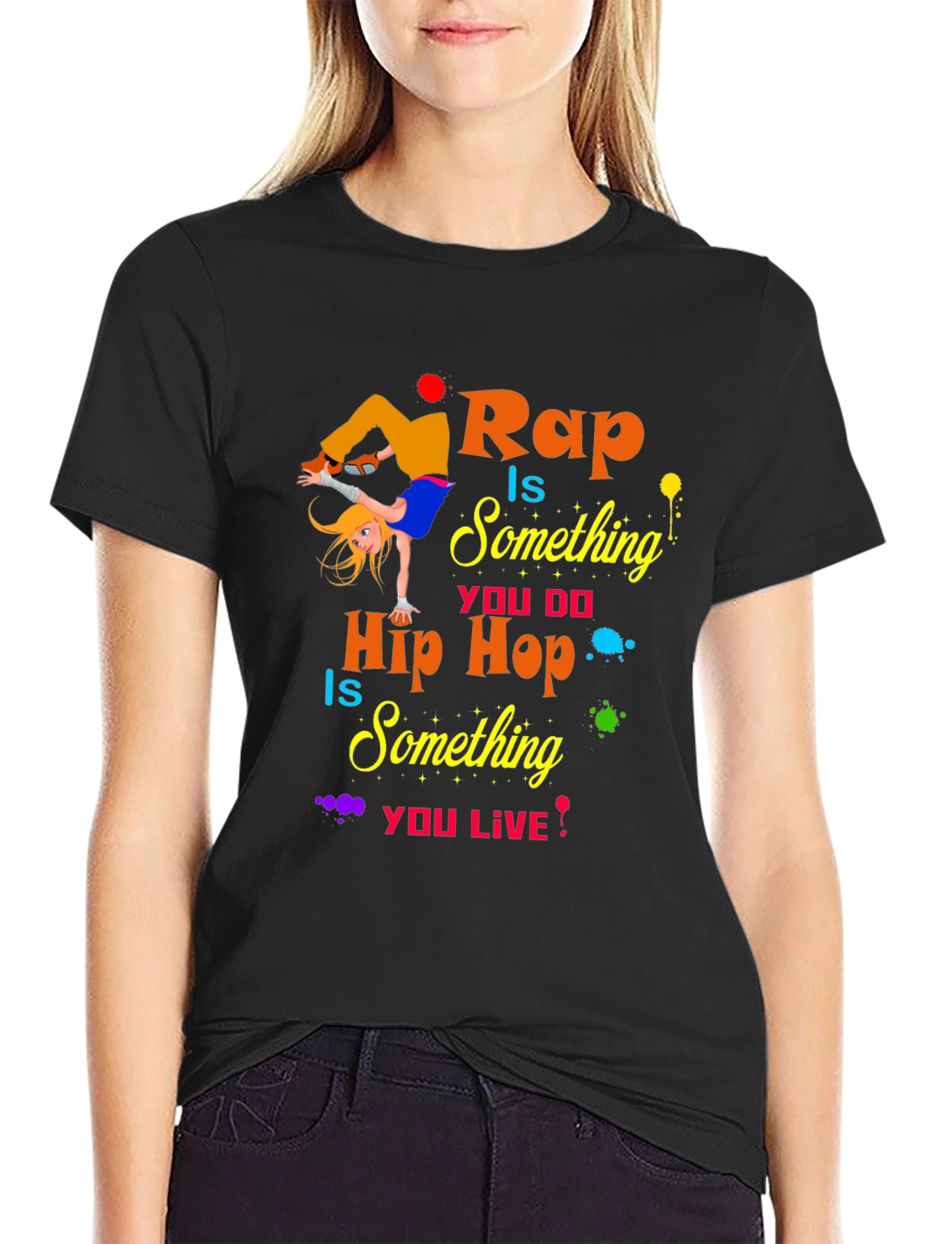 Rap is Something You Do Hip Hop You Live T-Shirt